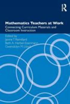 Paperback Mathematics Teachers at Work: Connecting Curriculum Materials and Classroom Instruction Book