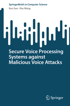Paperback Secure Voice Processing Systems Against Malicious Voice Attacks Book