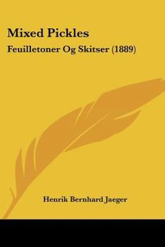 Paperback Mixed Pickles: Feuilletoner Og Skitser (1889) [Chinese] Book