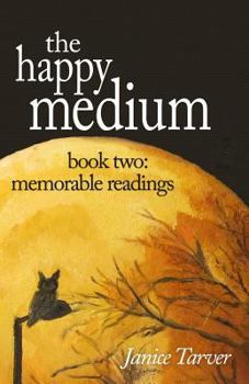 Paperback The Happy Medium - Book Two: Memorable Readings by Janice Tarver Book
