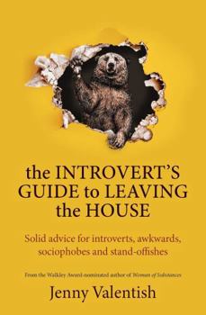 Paperback The Introvert's Guide to Leaving the House: Solid Advice for Introverts, Awkwards, Sociophobes and Stand-Offishes Book