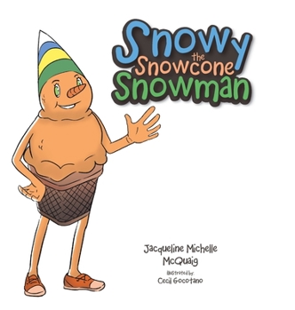 Hardcover Snowy the Snowcone Snowman Book