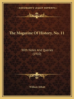 Paperback The Magazine Of History, No. 11: With Notes And Queries (1910) Book