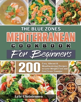 Paperback The Blue Zones Mediterranean Diet Cookbook for Beginners Book