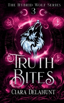 Truth Bites: Alternative Cover (The Hybrid Wolf Series)