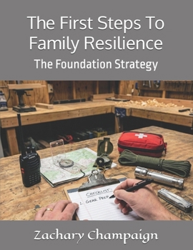 Paperback The First Steps To Family Resilience: The Foundation Strategy Book