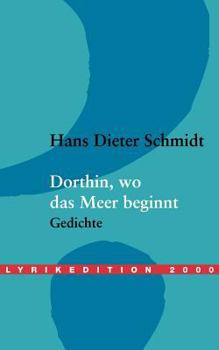 Paperback Dorthin, wo das Meer beginnt: Gedichte [German] Book