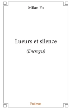 Paperback Lueurs et silence: (Encrages) [French] Book