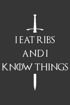Paperback I Eat Ribs And I Know Things Notebook: Lined Journal, 120 Pages, 6 x 9, Affordable Gift Journal Matte Finish Book