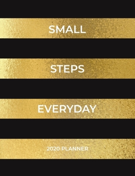 Small Steps Everyday - 2020 Planner: 2020 Dated Weekly and Monthly Planner to Help Successful Female Entrepreneurs or Bosses Keep Everything Organized ... Design (2020 Weekly and Monthly Planners)