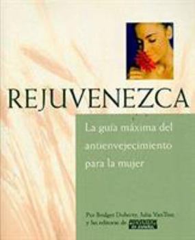 Paperback Rejuvenezca: La Guia Maxima del Antienvejecimiento Para la Mujer = Growing Younger Book