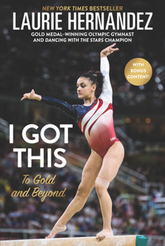 Hardcover I Got This: To Gold and Beyond Book