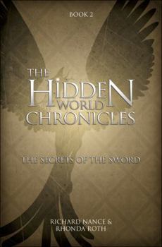 The Secrets of the Sword - Book #2 of the Hidden World Chronicles