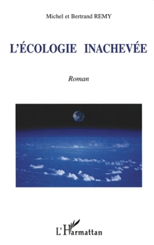 Paperback L'Ecologie Inachevée [French] Book