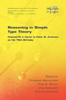 Paperback Reasoning in Simple Type Theory: Festschrift in Honor of Peter B. Andrews on His 70th Birthday Book