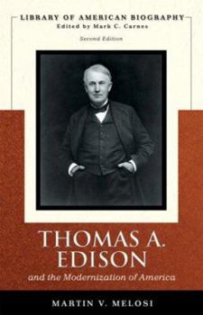 Thomas A. Edison and the Modernization of America (Library of American Biography) - Book  of the Library of American Biography