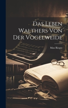 Hardcover Das Leben Walthers Von Der Vogelweide [German] Book