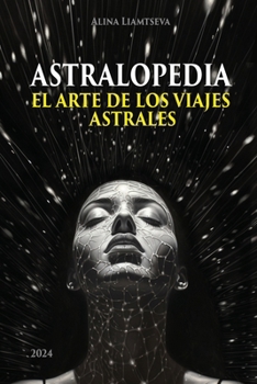 Paperback Astralopedia: El Arte de Los Viajes Astrales [Spanish] Book
