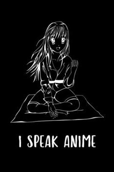 Paperback I Speak Anime: Anime Journal and Notebook Book