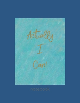 Paperback Actually I can notebook: Inspirational and motivational quote notebook on classic blue. You can use it as diary, journal, composition book or s Book