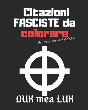 Paperback Citazioni FASCISTE da COLORARE: per persone nostalgiche [Italian] Book