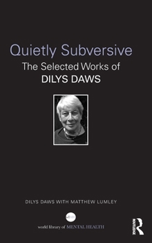 Hardcover Quietly Subversive: The Selected Works of Dilys Daws Book