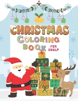 Christmas Coloring Book For Adult: An Adult Coloring Book with Relaxing Christmas and Beautiful Holiday Designs.
