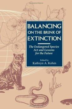 Paperback Balancing on the Brink of Extinction: Endangered Species ACT and Lessons for the Future Book