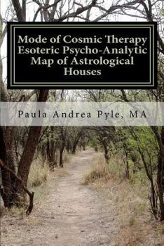 Paperback Mode of Cosmic Therapy Esoteric Psycho-Analytic: Astrological Houses Book