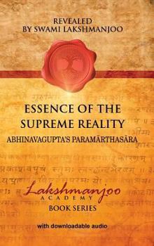 Hardcover Essence of the Supreme Reality: Abhinavagupta's Paramārthasāra Book