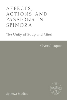 Paperback Affects, Actions and Passions in Spinoza: The Unity of Body and Mind Book