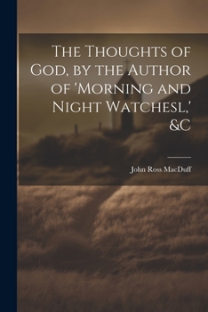 Paperback The Thoughts of God, by the Author of 'morning and Night Watchesl, ' &c Book