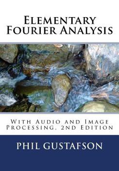 Paperback Elementary Fourier Analysis: With Audio and Image Processing Book