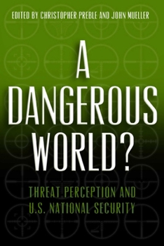Paperback A Dangerous World?: Threat Perception and U.S. National Security Book