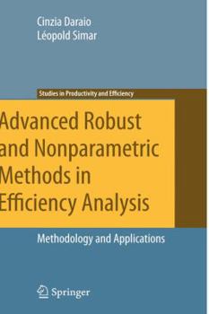 Hardcover Advanced Robust and Nonparametric Methods in Efficiency Analysis: Methodology and Applications Book