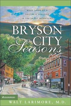 Hardcover Bryson City Seasons: More Tales of a Doctor's Practice in the Smoky Mountains Book