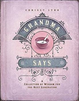 Paperback Grandma Says: A Collection of Wisdom for the Next Generation Book