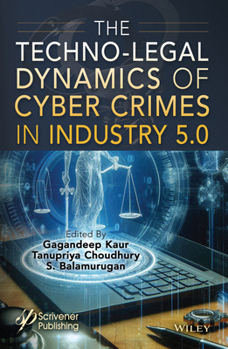 Hardcover The Techno-Legal Dynamics of Cyber Crimes in Industry 5.0 Book