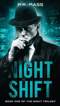 Night Shift - Book #1 of the Night Trilogy