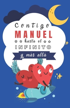 Paperback Contigo Manuel hasta el Infinito y Más Allá: Cuentos Personalizados [Spanish] Book