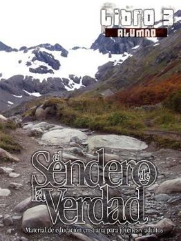 Paperback El Sendero de la Verdad, Libro 3 (Alumno): Material de Educación Cristiana para Jóvenes y Adultos [Spanish] Book