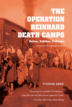 Hardcover Operation Reinhard Death Camps, Revised and Expanded Edition: Belzec, Sobibor, Treblinka Book