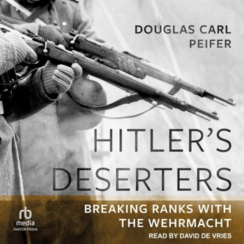 MP3 CD Hitler's Deserters: Breaking Ranks with the Wehrmacht Book