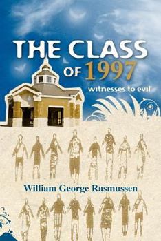 Paperback The Class of 1997: witnesses to evil Book