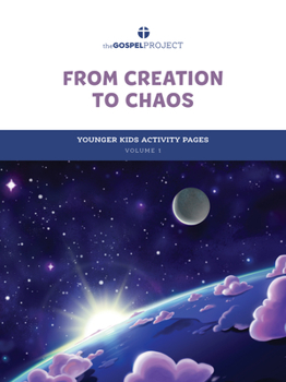 Paperback The Gospel Project for Kids: Younger Kids Activity Pages - Volume 1: From Creation to Chaos: Genesis Book