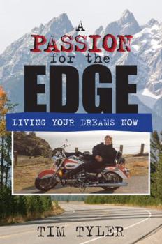 Paperback A Passion for the Edge: Living Your Dreams Now Book