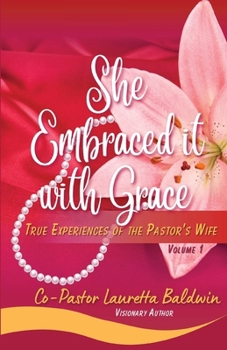 Paperback She Embraced it with Grace: True Experiences of the Pastor's Wife Book