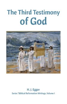 The Third Testimony of God: The faith that saves and where it comes from