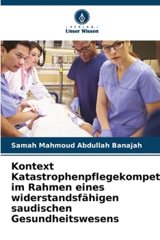 Paperback Kontext Katastrophenpflegekompetenz im Rahmen eines widerstandsfähigen saudischen Gesundheitswesens [German] Book