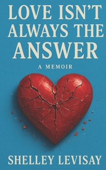 Paperback Love Isn't Always the Answer: A Memoir Book